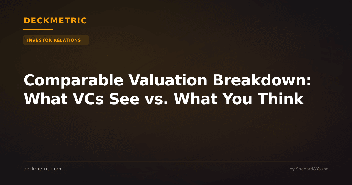 Comparable Valuation Breakdown: What VCs See vs. What You Think