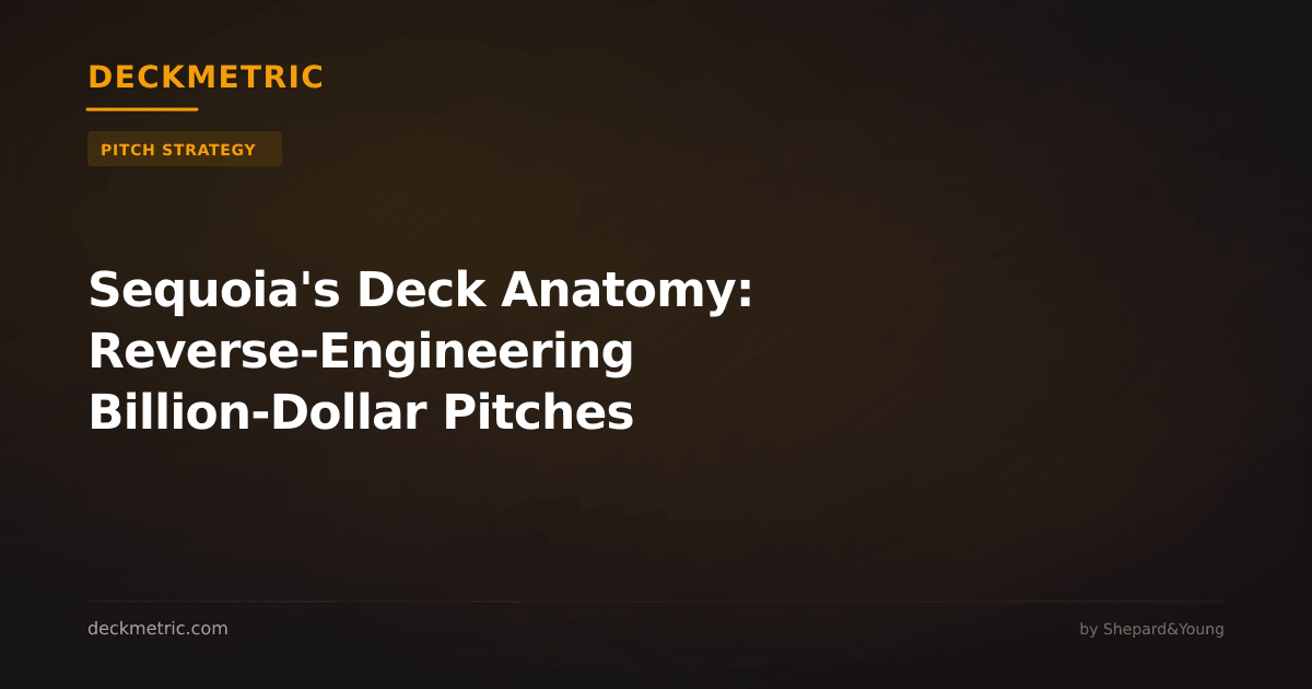 Sequoia's Deck Anatomy: Reverse-Engineering Billion-Dollar Pitches