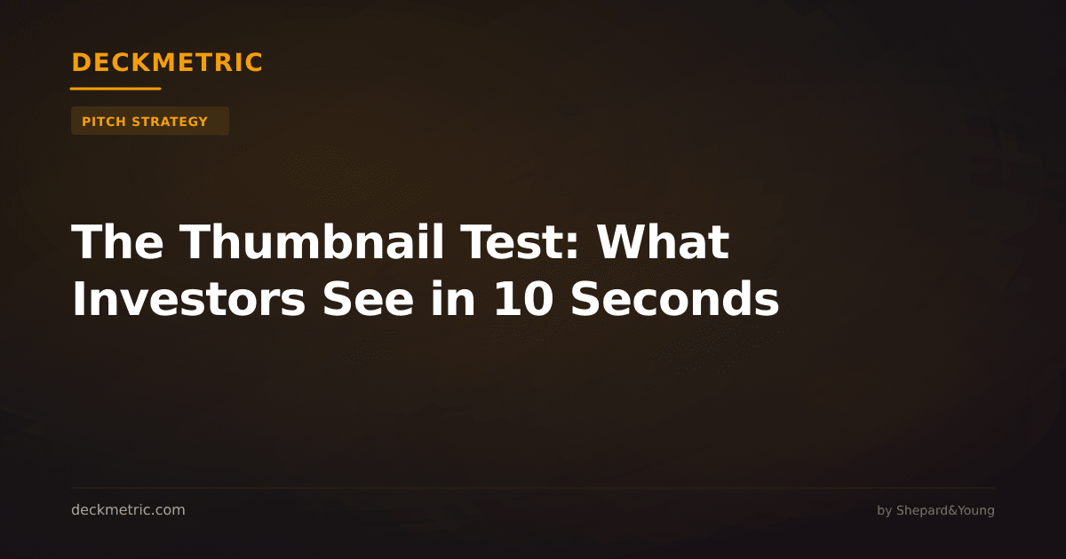 The Thumbnail Test: What Investors See in 10 Seconds
